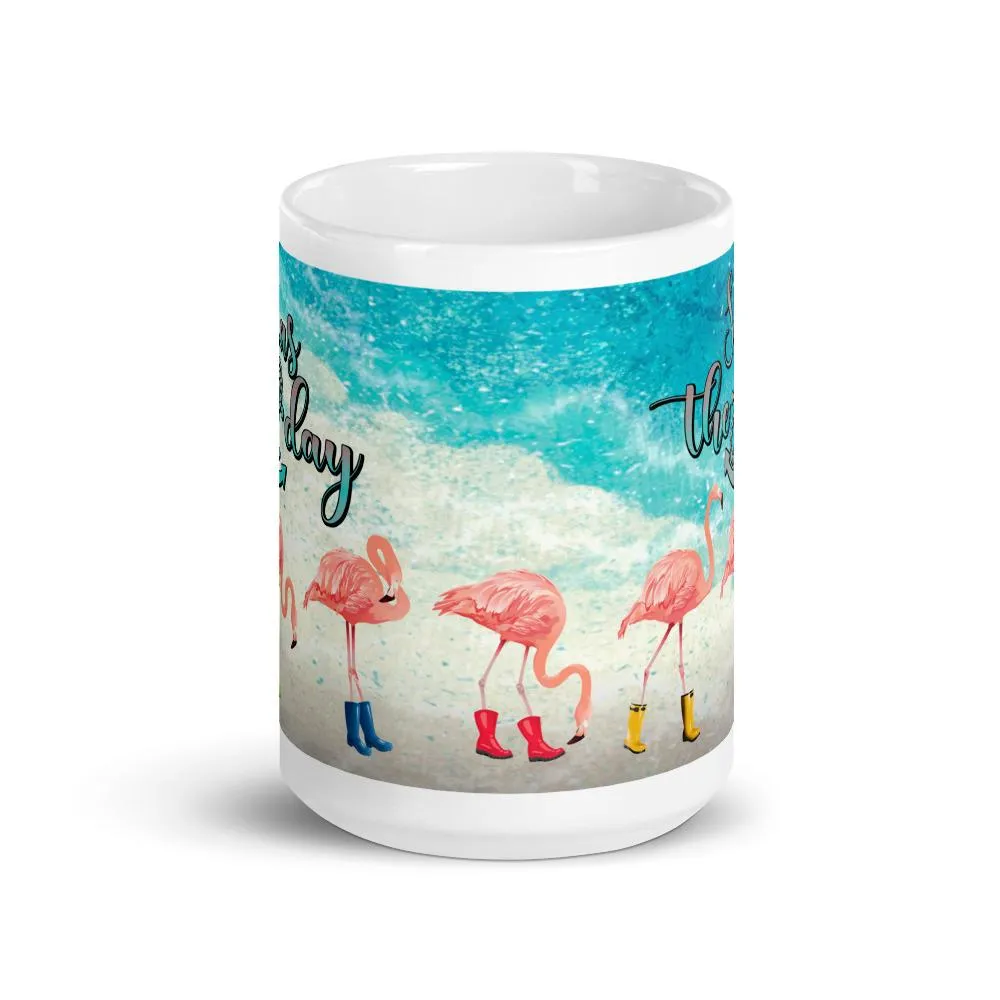 Seas The Day Flamingos In Rain Boots Mug